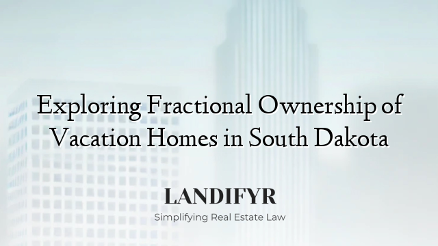 Exploring Fractional Ownership of Vacation Homes in South Dakota