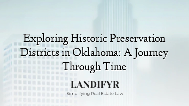 Exploring Historic Preservation Districts in Oklahoma: A Journey Through Time