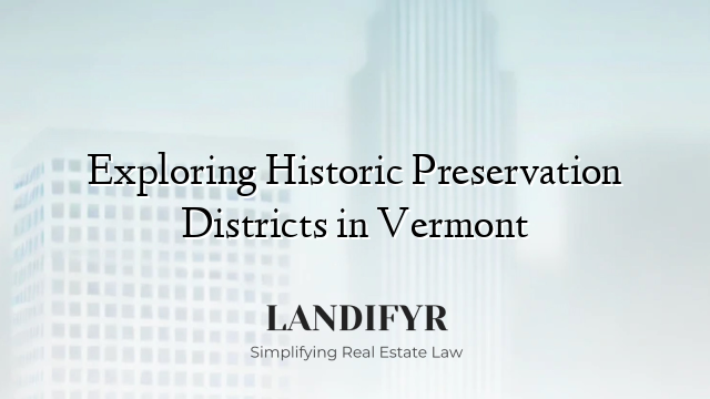 Exploring Historic Preservation Districts in Vermont