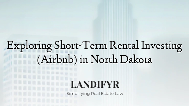 Exploring Short-Term Rental Investing (Airbnb) in North Dakota