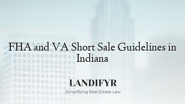 FHA and VA Short Sale Guidelines in Indiana