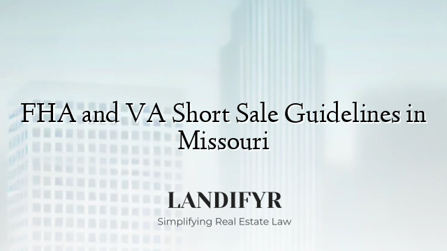 FHA and VA Short Sale Guidelines in Missouri