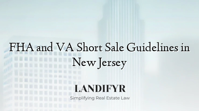 FHA and VA Short Sale Guidelines in New Jersey