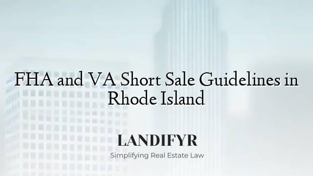 FHA and VA Short Sale Guidelines in Rhode Island