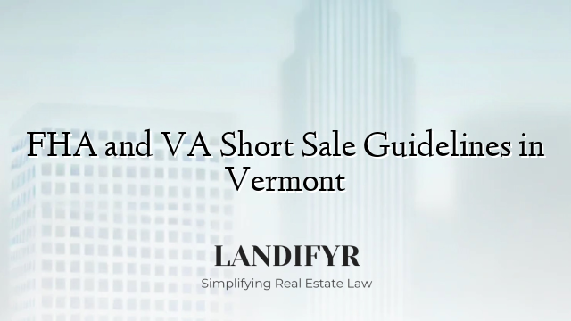 FHA and VA Short Sale Guidelines in Vermont