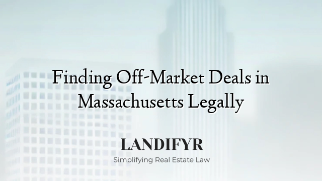 Finding Off-Market Deals in Massachusetts Legally