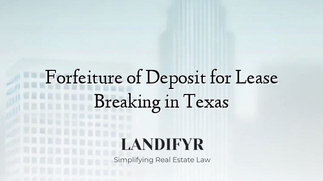 Forfeiture of Deposit for Lease Breaking in Texas