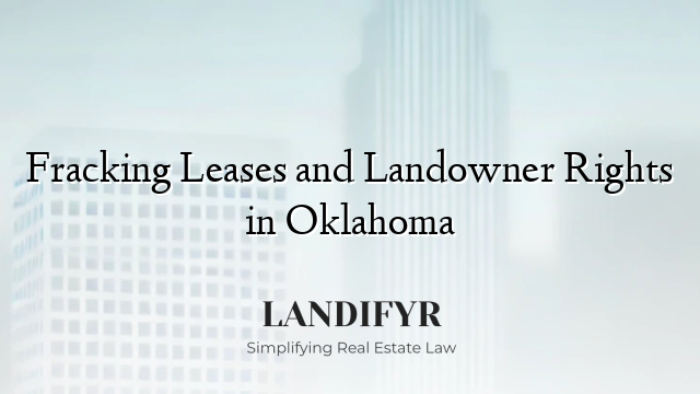 Fracking Leases and Landowner Rights in Oklahoma