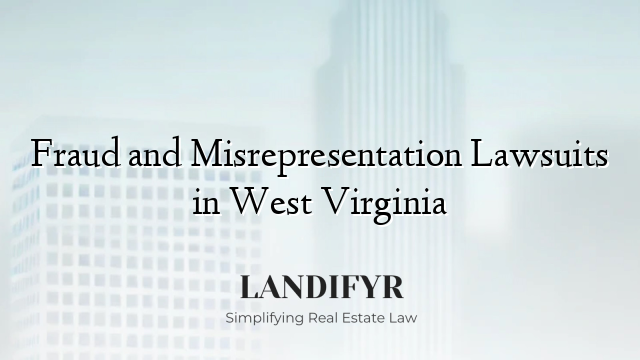 Fraud and Misrepresentation Lawsuits in West Virginia