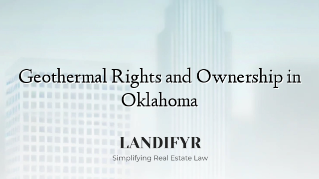 Geothermal Rights and Ownership in Oklahoma