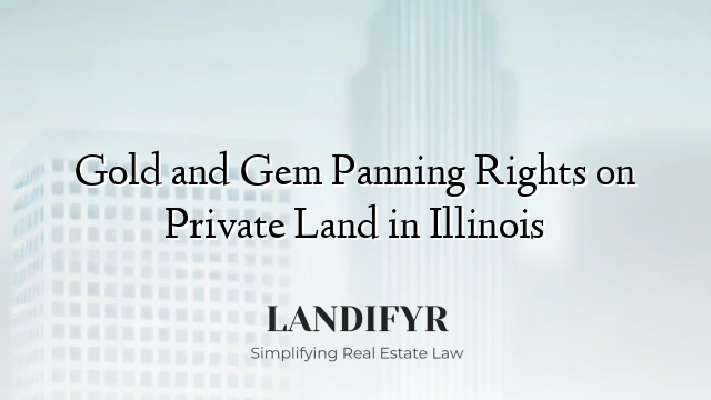 Gold and Gem Panning Rights on Private Land in Illinois