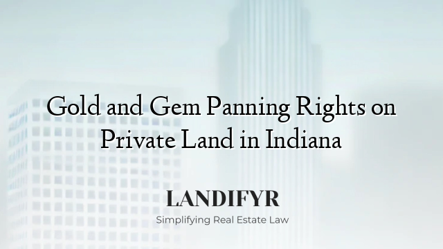 Gold and Gem Panning Rights on Private Land in Indiana