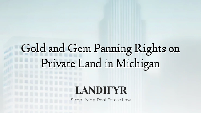 Gold and Gem Panning Rights on Private Land in Michigan
