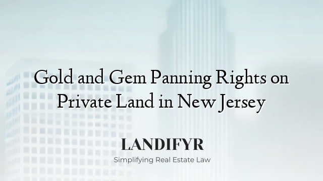 Gold and Gem Panning Rights on Private Land in New Jersey