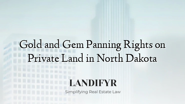 Gold and Gem Panning Rights on Private Land in North Dakota
