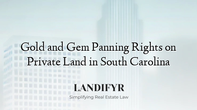 Gold and Gem Panning Rights on Private Land in South Carolina