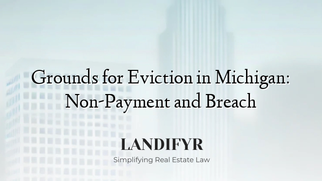 Grounds for Eviction in Michigan: Non-Payment and Breach