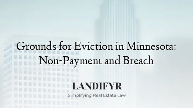Grounds for Eviction in Minnesota: Non-Payment and Breach