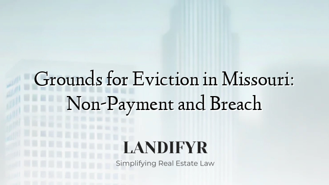 Grounds for Eviction in Missouri: Non-Payment and Breach