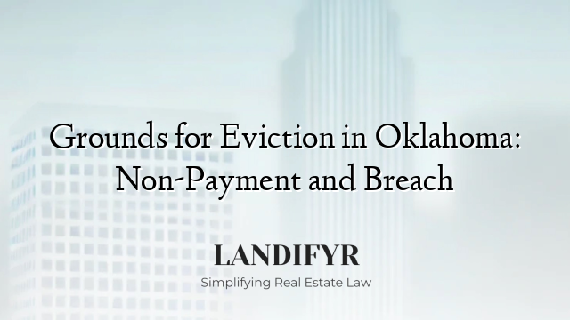 Grounds for Eviction in Oklahoma: Non-Payment and Breach