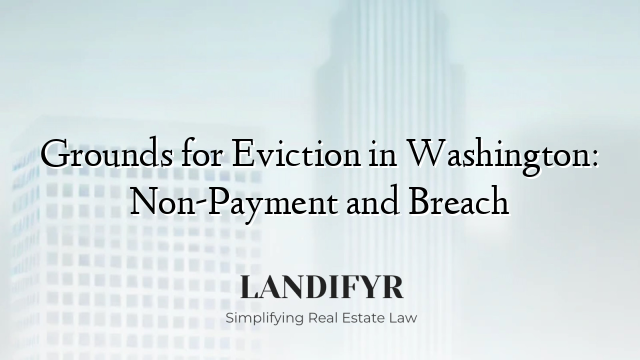 Grounds for Eviction in Washington: Non-Payment and Breach