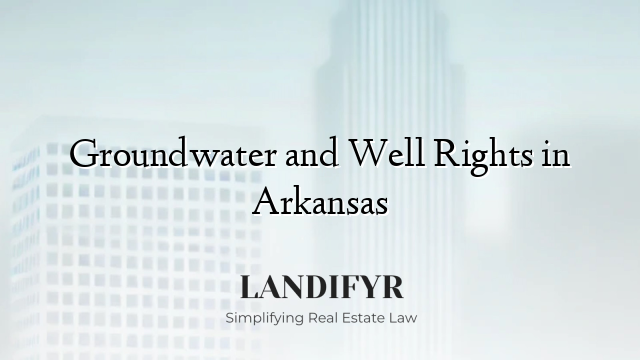 Groundwater and Well Rights in Arkansas