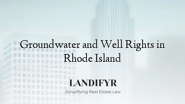 Groundwater and Well Rights in Rhode Island