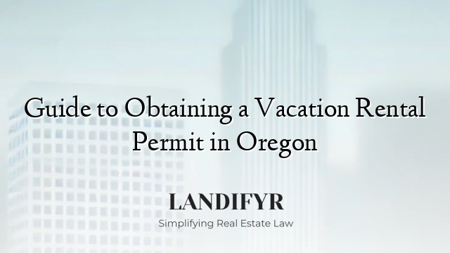 Guide to Obtaining a Vacation Rental Permit in Oregon