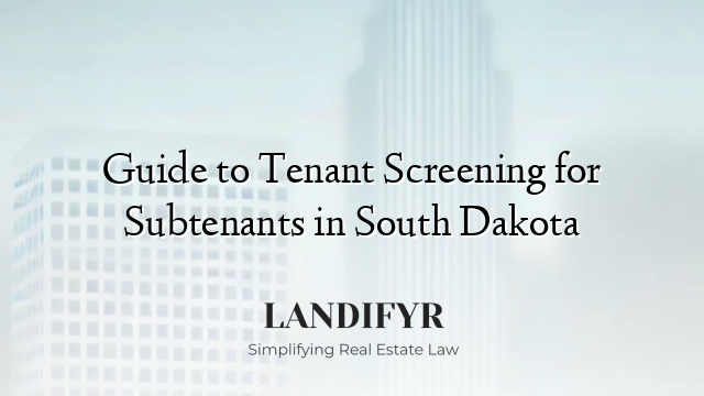 Guide to Tenant Screening for Subtenants in South Dakota