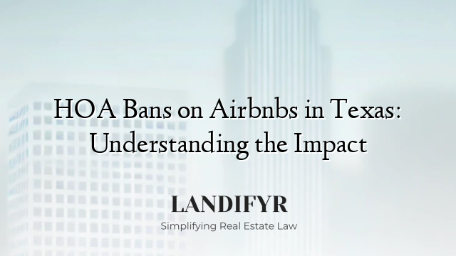 HOA Bans on Airbnbs in Texas: Understanding the Impact