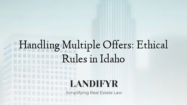 Handling Multiple Offers: Ethical Rules in Idaho