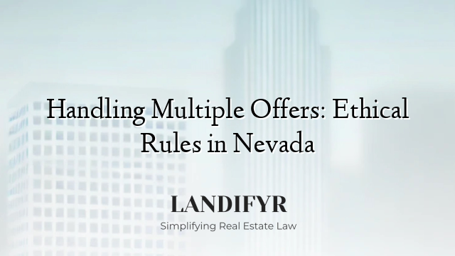 Handling Multiple Offers: Ethical Rules in Nevada