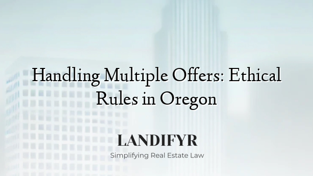 Handling Multiple Offers: Ethical Rules in Oregon