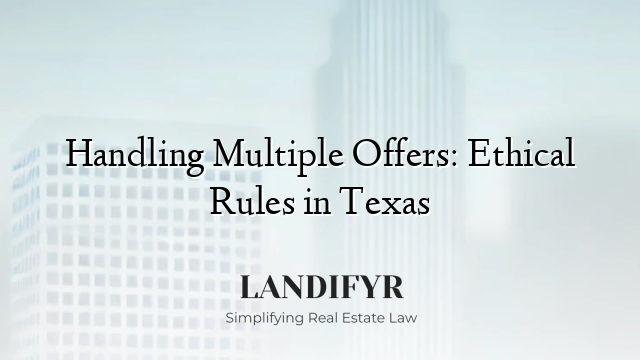 Handling Multiple Offers: Ethical Rules in Texas
