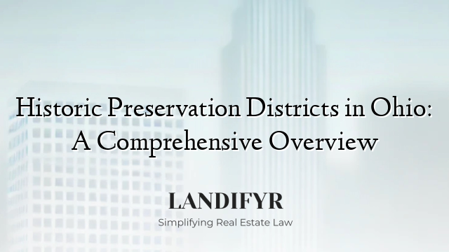 Historic Preservation Districts in Ohio: A Comprehensive Overview