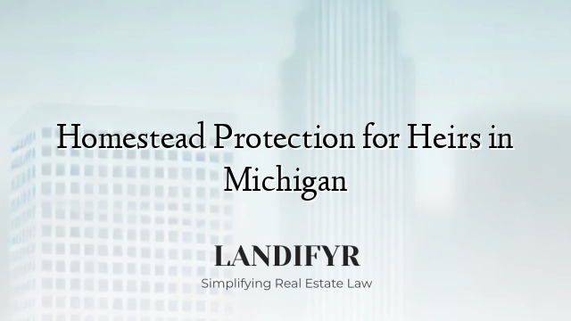 Homestead Protection for Heirs in Michigan