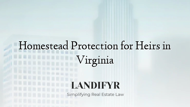 Homestead Protection for Heirs in Virginia