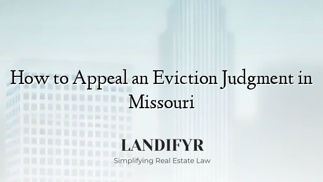 How to Appeal an Eviction Judgment in Missouri