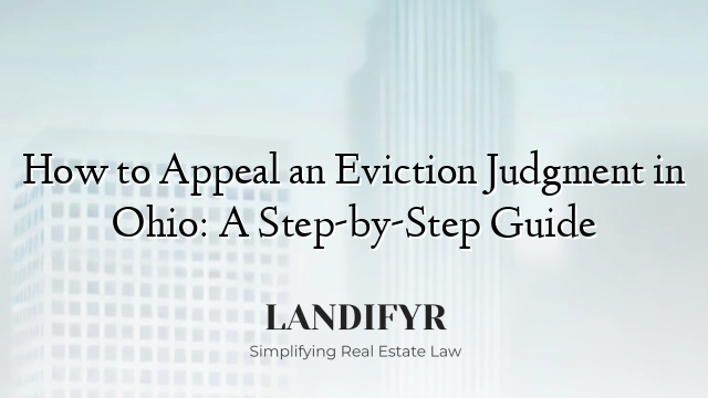 How to Appeal an Eviction Judgment in Ohio: A Step-by-Step Guide