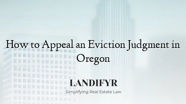 How to Appeal an Eviction Judgment in Oregon