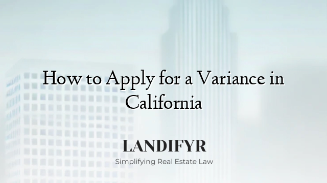How to Apply for a Variance in California