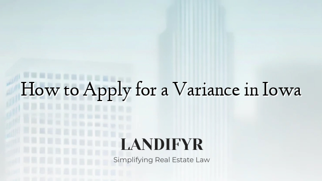 How to Apply for a Variance in Iowa