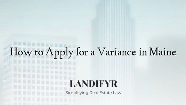 How to Apply for a Variance in Maine