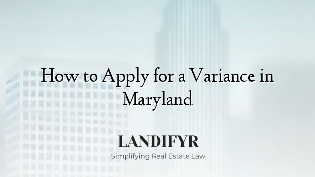 How to Apply for a Variance in Maryland