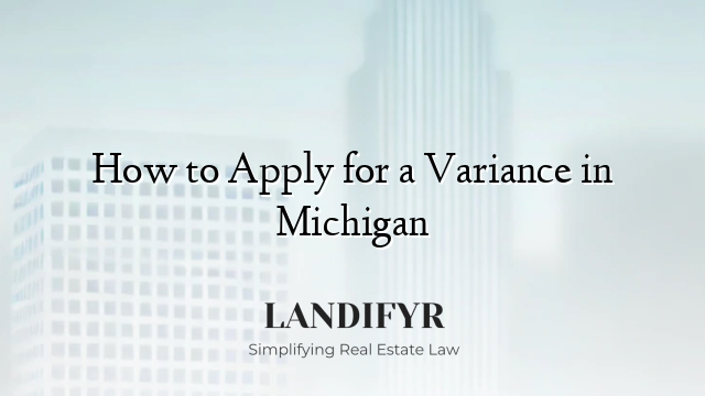 How to Apply for a Variance in Michigan