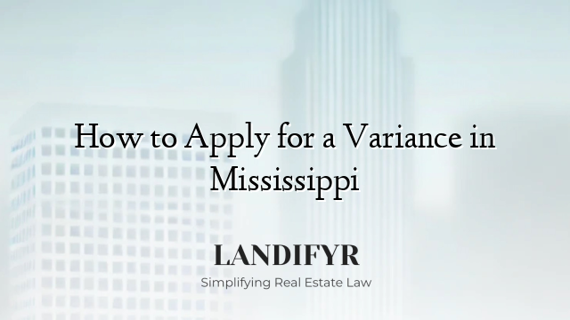 How to Apply for a Variance in Mississippi