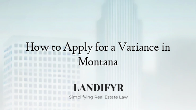 How to Apply for a Variance in Montana