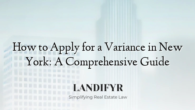 How to Apply for a Variance in New York: A Comprehensive Guide