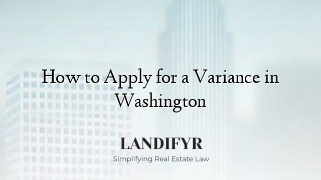 How to Apply for a Variance in Washington