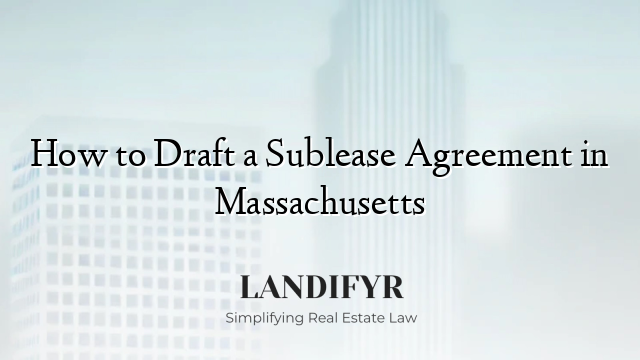 How to Draft a Sublease Agreement in Massachusetts